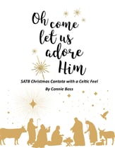 O Come Let Us Adore Him SATB Christmas Cantata with Piano and Optional Instruments SATB Full Score cover